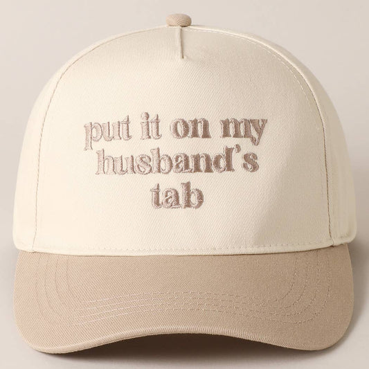 Put it on my husband's tab Embroidery Canvas Cap: Beige / ONE SIZE